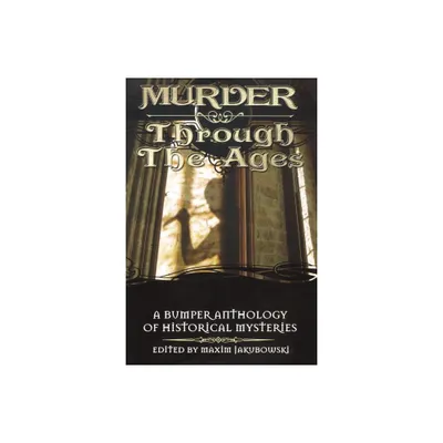 Murder Through The Ages - by Maxim Jakubowski (Paperback)