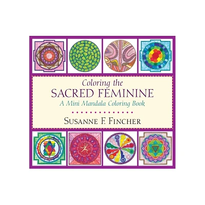 Coloring the Sacred Feminine - by Susanne F Fincher (Paperback)