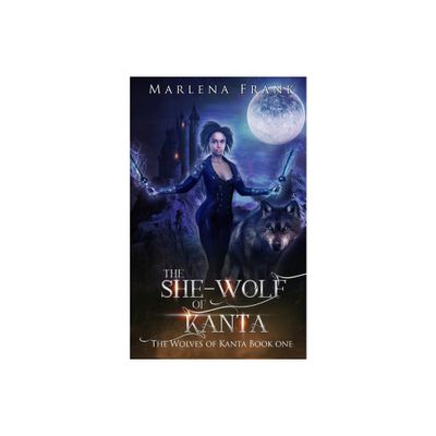 The She-Wolf of Kanta - (The Wolves of Kanta) by Marlena Frank (Paperback)