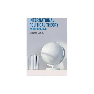 International Political Theory - by Anthony F Lang (Paperback)