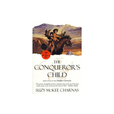 The Conquerors Child - (Holdfast Chronicles) by Suzy McKee Charnas (Paperback)