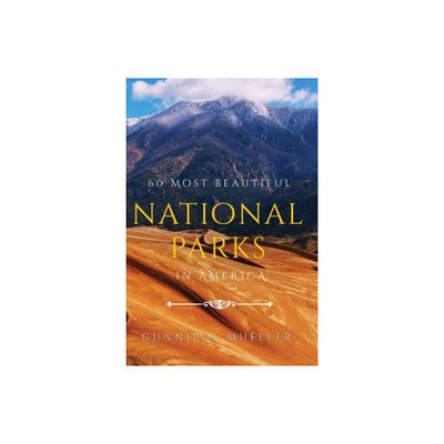 60 Most Beautiful National Parks in America - Large Print by Gunnilda Mueller (Paperback)