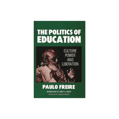 The Politics of Education - by Donaldo Macedo (Paperback)