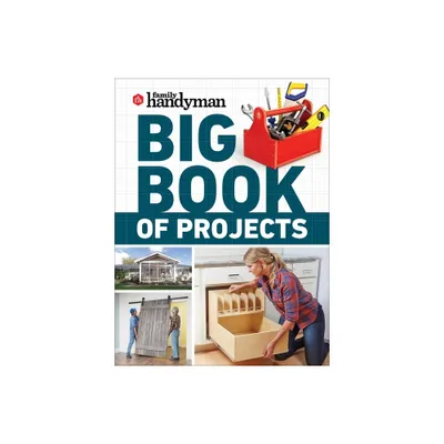 Family Handyman Big Book of Projects - (Family Handyman Ultimate Projects) (Paperback)