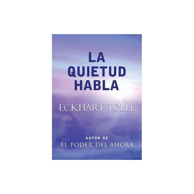 La Quietud Habla - by Eckhart Tolle (Paperback)