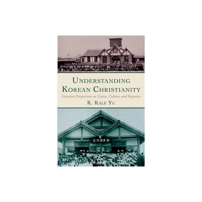 Understanding Korean Christianity - by K Kale Yu (Paperback)