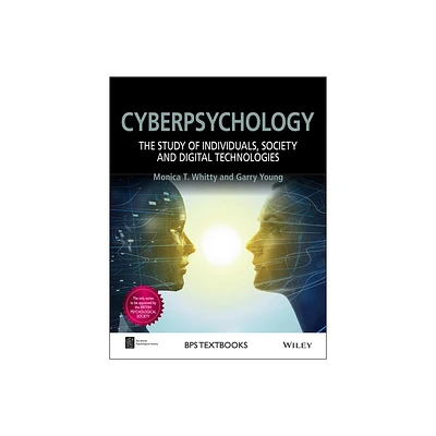 Cyberpsychology - (BPS Textbooks in Psychology) by Monica T Whitty (Paperback)