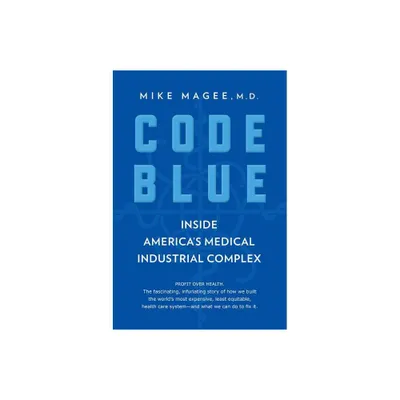 Code Blue - by Mike Magee (Paperback)