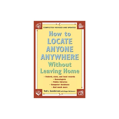 How to Locate Anyone Anywhere - by Ted L Gunderson & Roger McGovern (Paperback)