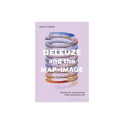 Deleuze and the Map-Image - by Jakub Zdebik (Paperback)