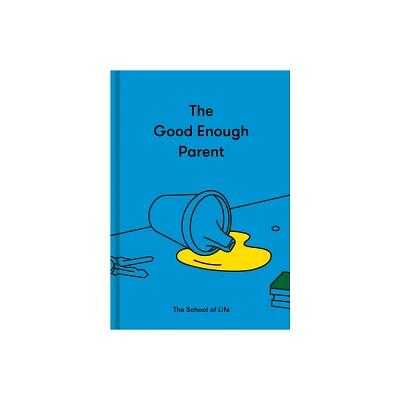 The Good Enough Parent - by Life of School the (Hardcover)