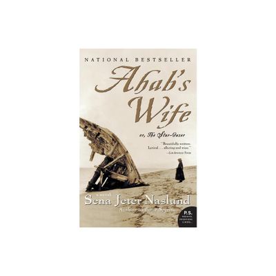 Ahabs Wife - by Sena Jeter Naslund (Paperback)