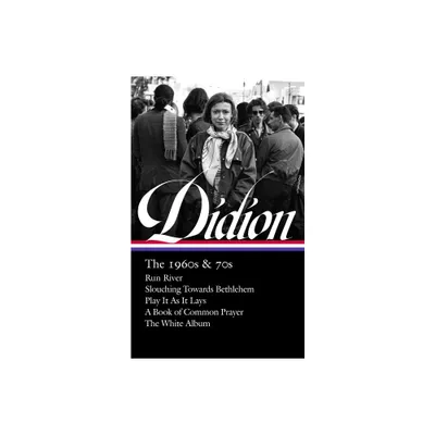 Joan Didion: The 1960s & 70s (Loa #325) - (Hardcover)