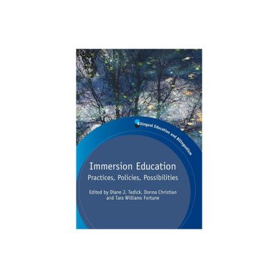 Immersion Education - (Bilingual Education & Bilingualism) by Diane J Tedick & Donna Christian & Tara Williams Fortune (Paperback)