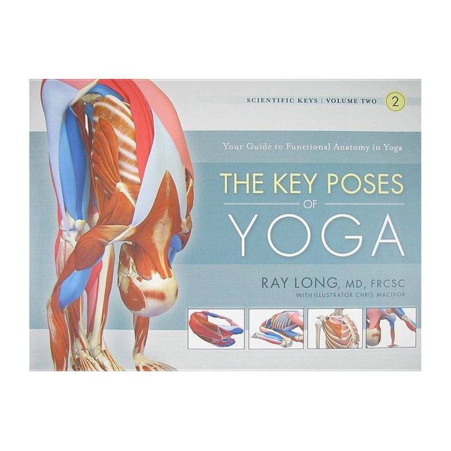 The Key Poses of Yoga - (Scientific Keys) by Ray Long (Paperback)