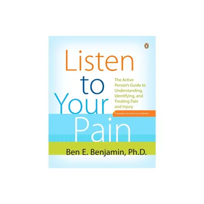 Listen to Your Pain - by Ben E Benjamin (Paperback)