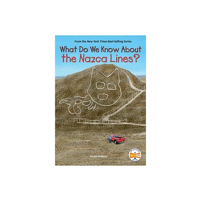 What Do We Know about the Nazca Lines? - (What Do We Know About?) by Ben Hubbard & Who Hq (Paperback)