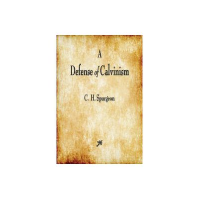 A Defense of Calvinism