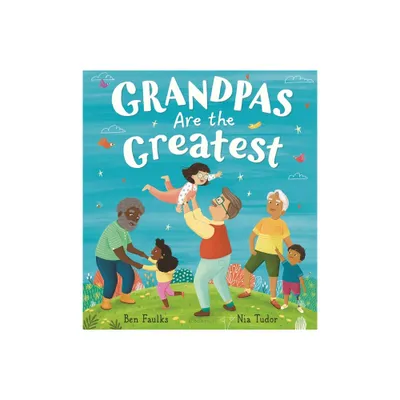 Grandpas Are the Greatest - by Ben Faulks (Hardcover)