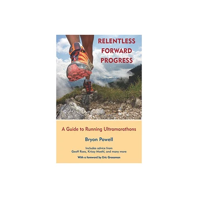 Relentless Forward Progress - by Bryon Powell (Paperback)