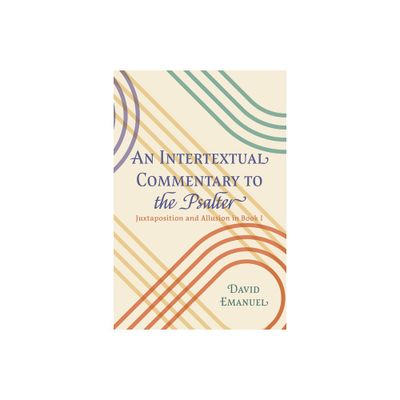 An Intertextual Commentary to the Psalter - by David Emanuel (Hardcover)