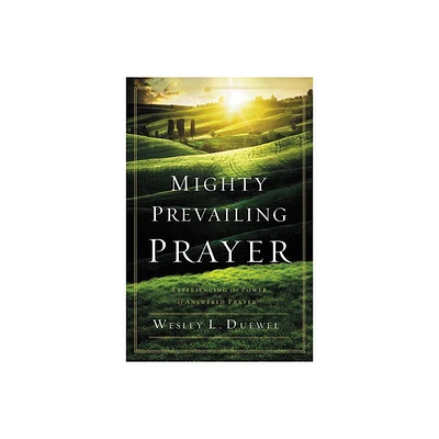 Mighty Prevailing Prayer - by Wesley L Duewel (Paperback)