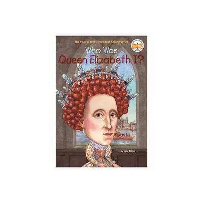 Who Was Queen Elizabeth I? - (Who Was?) by June Eding & Who Hq (Paperback)