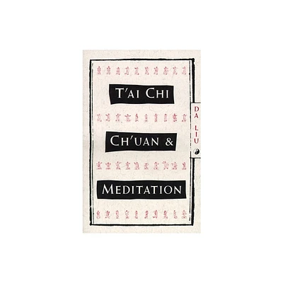 TAi Chi ChUan and Meditation - by Da Liu (Paperback)