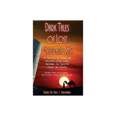 Dark Tales of Lost Civilizations - by Joe R Lansdale & David Tallerman (Paperback)