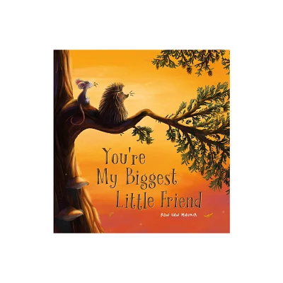 Youre My Biggest Little Friend - by Ron Van Maurik (Hardcover)