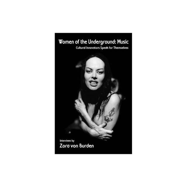 Women of the Underground: Music - by Zora Von Burden (Paperback)