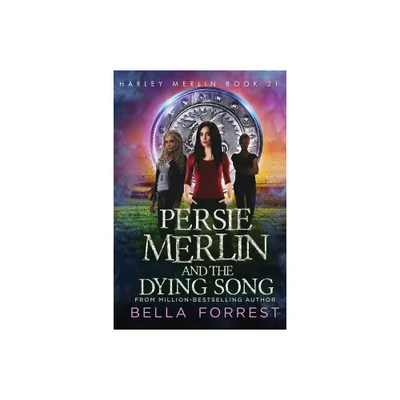 Persie Merlin and the Dying Song - (Harley Merlin) by Bella Forrest (Paperback)