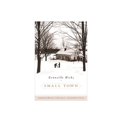 Small Town - by Granville Hicks (Hardcover)