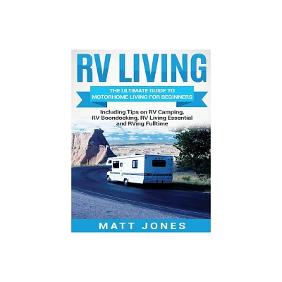 RV Living - by Matt Jones (Hardcover)