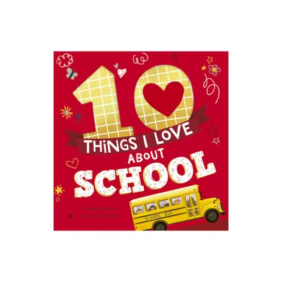 10 Things I Love about School - by Samantha Sweeney (Hardcover)