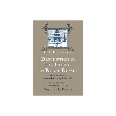 Description of the Clergy in Rural Russia - Annotated by I S Belliustin (Paperback)