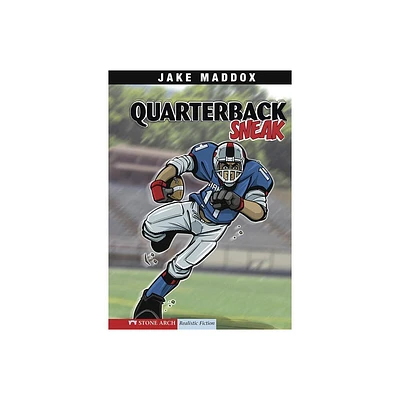 Quarterback Sneak - (Jake Maddox Sports Stories) by Jake Maddox (Paperback)