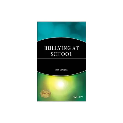 Bullying at School - (Understanding Childrens Worlds) by Dan Olweus (Paperback)