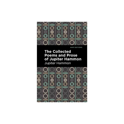 The Collected Poems and Prose of Jupiter Hammon - (Black Narratives) (Paperback)