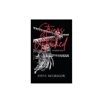 Strings Attached - by Stevi McGregor (Paperback)