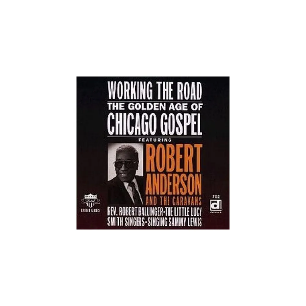 Target Robert Anderson - Working the Road: Golden Age of Chicago Gospel  (CD) | The Market Place