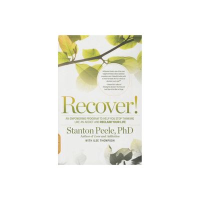 Recover! - by Stanton Peele (Paperback)