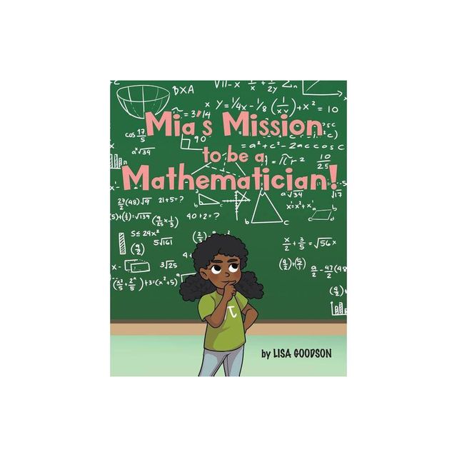 Mias Mission to be a Mathematician! - by Lisa Goodson (Paperback)