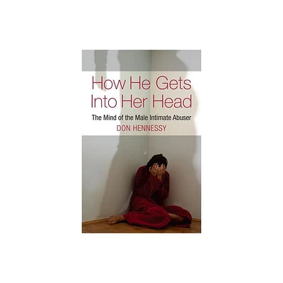 How He Gets Into Her Head - by Don Hennessy (Paperback)