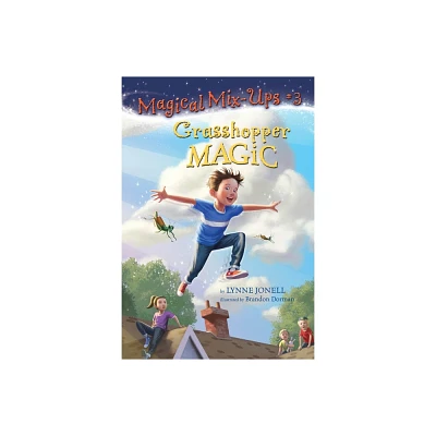 Grasshopper Magic - (Magical Mix-Ups) by Lynne Jonell (Paperback)