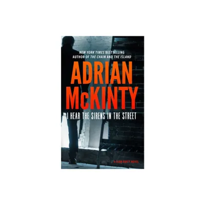 I Hear the Sirens in the Street - (Sean Duffy) by Adrian McKinty (Paperback)