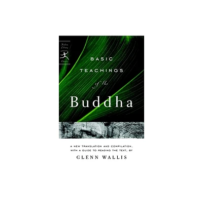 Basic Teachings of the Buddha - by Glenn Wallis & Buddha (Paperback)