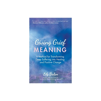 Giving Grief Meaning - by Lily Dulan (Paperback)