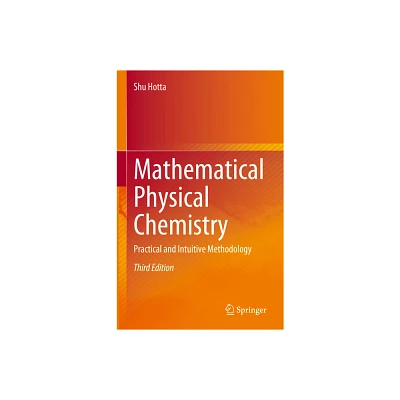 Mathematical Physical Chemistry - 3rd Edition by Shu Hotta (Hardcover)