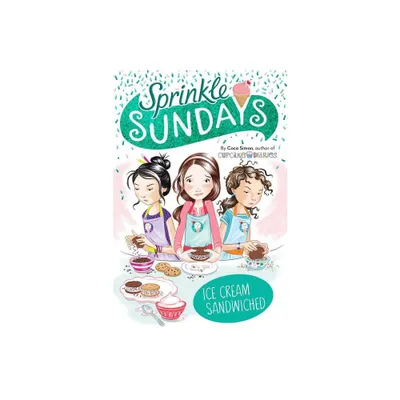 Ice Cream Sandwiched - (Sprinkle Sundays) by Coco Simon (Paperback)